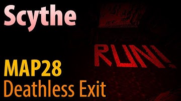 Scythe - MAP28: Run From It (Deathless Exit)