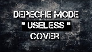 Depeche Mode - Useless - Re-creation