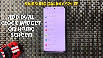How To Add Dual Clock Widget On Home Screen Samsung Galaxy S24 FE