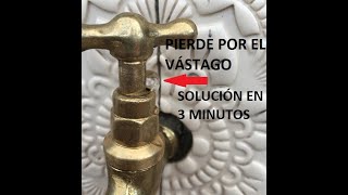 Canilla pierde por el vástago solucionalo en 3 min