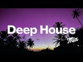 Deep House Mix Volume 2  🌴 1 hour music playlist for Chill ~ Relax ~ Study ~ Work