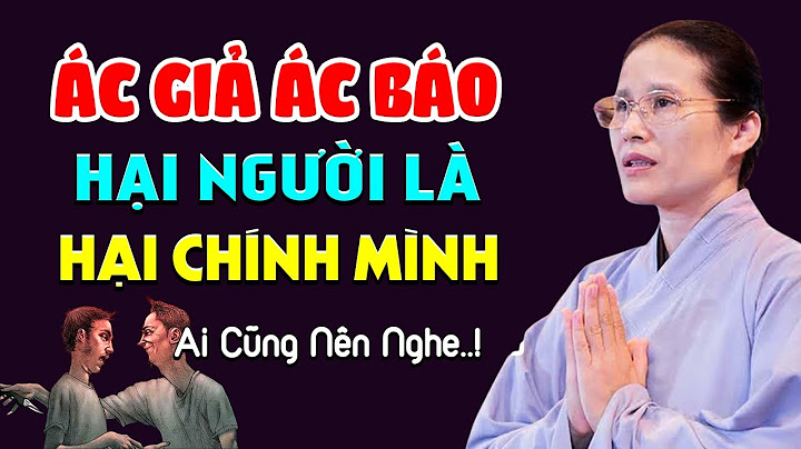 ÁC GIẢ ÁC BÁO Hại Người Chính Là Hại Mình | Cô Phạm Thị Yến