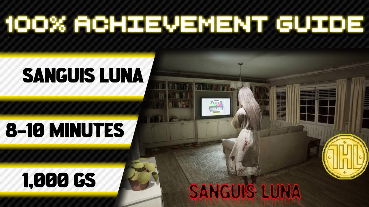 Sanguis Luna 100% Achievement Walkthrough * 1000GS in 8-10 Minutes *