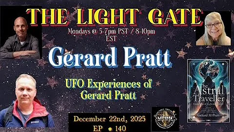The Light Gate - UFO Experiences with Gerard Pratt