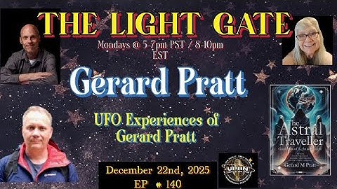 The Light Gate - UFO Experiences with Gerard Pratt