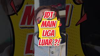 JDT MAIN LIGA THAILAND ?! Logik Atau Tidak ? #jdt #bolasepak #bolasepakmalaysia #ligasuper #foryou