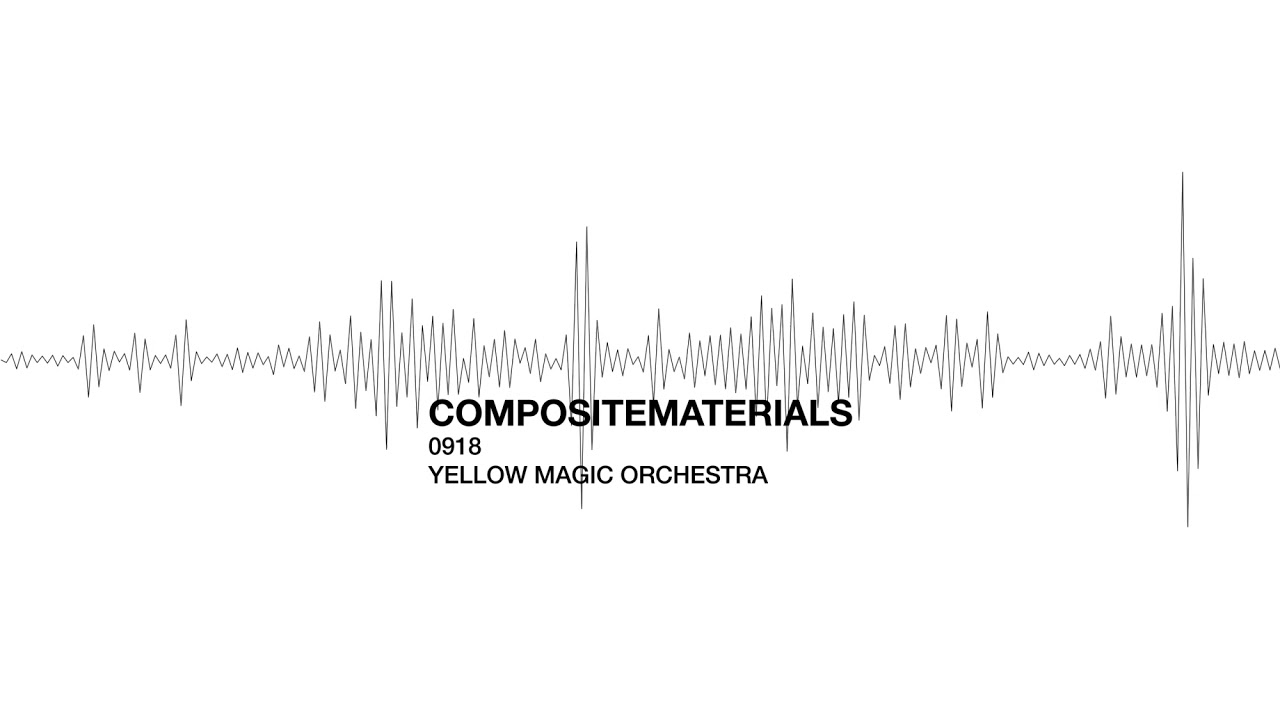 COMPOSITEMATERIALS 0918 Yellow Magic Orchestra YouTube