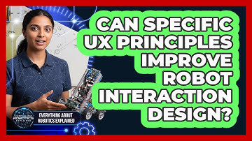Can Specific UX Principles Improve Robot Interaction Design?