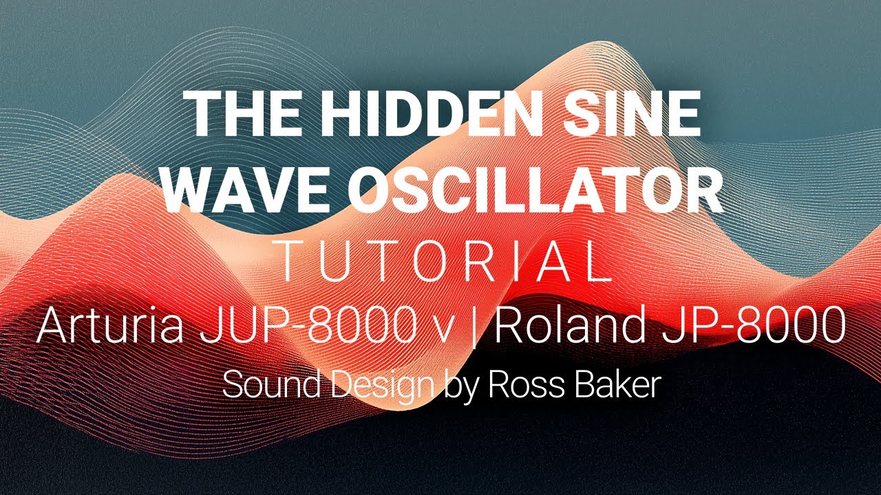 The Hidden Sine Wave Oscillator Inside Your Arturia JUP-8000v & Roland  JP-8000