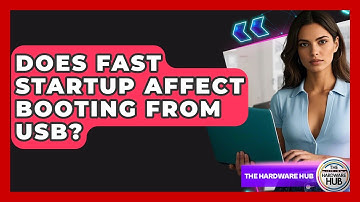 Does Fast Startup Affect Booting From USB? - The Hardware Hub