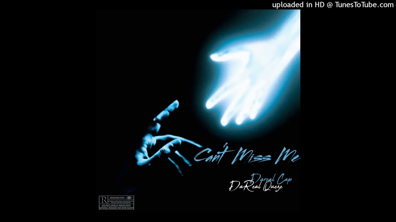 DaReal Cap-Cant miss me Ft. DaReal Queze