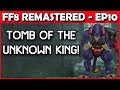 Let's Play Final Fantasy 8 Remastered - Tomb of the Unknown King - Part 10