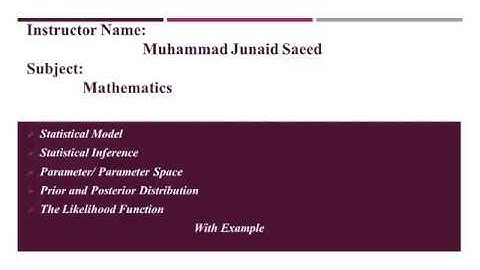 Statistical model,inference. Parameter.Prior and Posterior distribution.Likelihood function with E.g