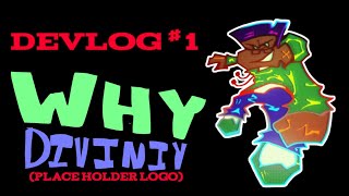 W.H.Y DIVINITY || DEVLOG #1 || 2026