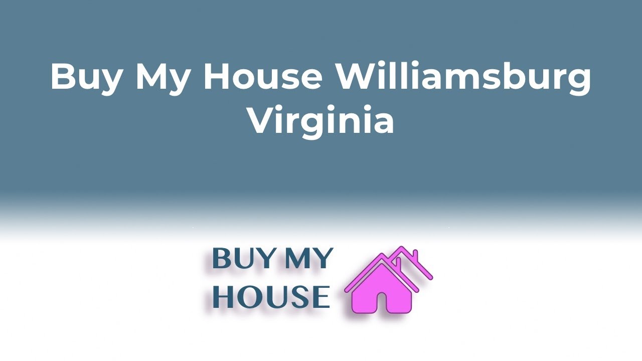 Buy My House Williamsburg VA | 833-700-2341