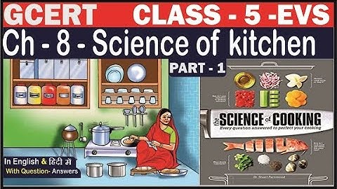SCIENCE OF KITCHEN II CLASS 5 EVS CHAPTER 8 II PART 1