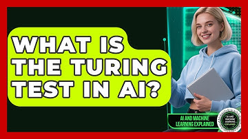What Is The Turing Test In AI? - AI and Machine Learning Explained