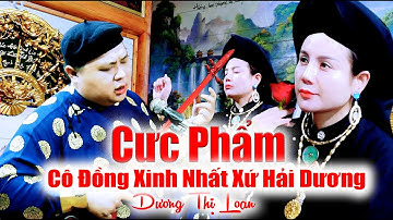Hát Văn Chúa Then Độc Nhất Cô Đồng Xinh Nhất Xứ Hải Dương Dương Thị Loan