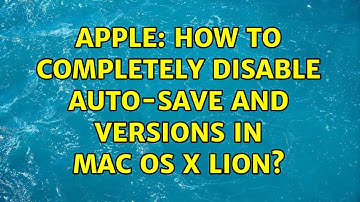 Apple: How to completely disable auto-save and versions in Mac OS X Lion? (5 Solutions!!)