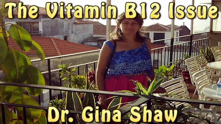 Vitamin B12 ~ Dr Gina Shaw