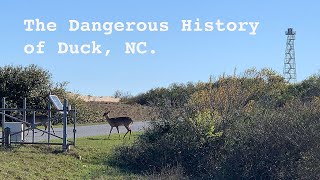 The Dangerous History of Duck NC.