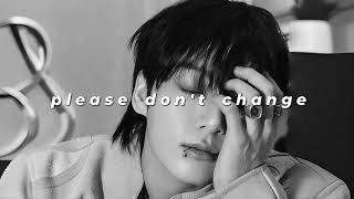 jungkook - please don't change (slowed + reverb)