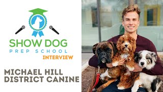 Show Dog Prep School Interview with dog trainer, Michael Hill, District Canine. screenshot 2