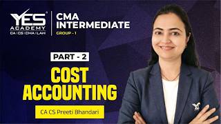 CMA Inter Classes | Cost Accounting Lecture 2 | CA CS Preeti Bhandari
