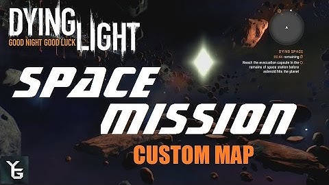 Jumping Around Like an IDIOT - DYING LIGHT Custom Space Mission Map