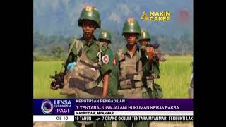 7 TENTARA MYANMAR YG BUNUH 10 PRIA MUSLIM ROHINGYA AKHIRNYA DIHUKUM - 12 APRIL 2018