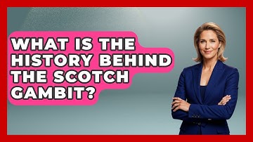 What Is The History Behind The Scotch Gambit? - The Chess Codex