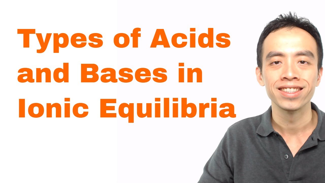 Bronsted Acids and Bases: Types of Acids and Bases in Ionic Equilibria