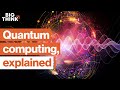 The incredible physics behind quantum computing | Brian Greene, Michio Kaku, & more | Big Think