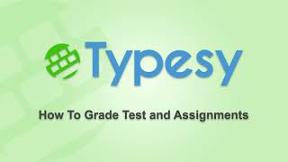 Teaching with Typesy: How to grade tests and assignments