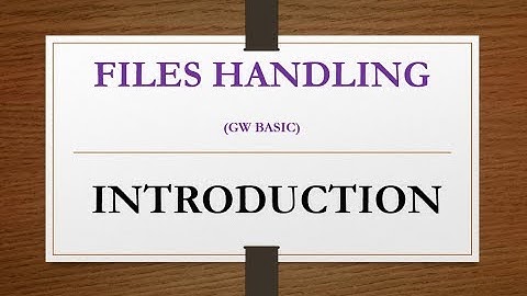 Introduction to files handling in GW BASIC| File handling chapter GW BASIC 10th class computer