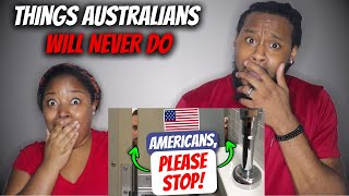 🇦🇺 American Couple Reacts "10 Things Australians Will NEVER Do"
