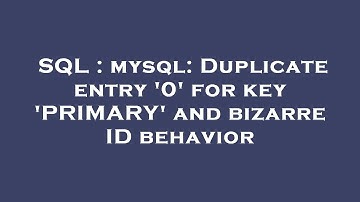 SQL : mysql: Duplicate entry 