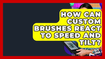 How Can Custom Brushes React To Speed And Tilt? - The Virtual Art Desk