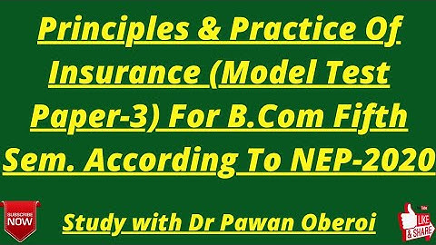 Principles & Practice Of Insurance (Model Test Paper-3) For B.Com Fifth Sem. According To NEP-2020