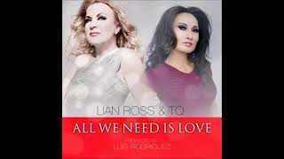 Lian Ross & TQ - All We Need Is Love