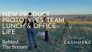 NEW PRODUCT PROTOTYPES, TEAM LUNCH & OFFICE LIFE | January Behind the Scenes | Nearly New Cashmere