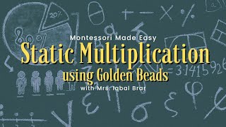 Learning Static Multiplication using the Golden Beads - Montessori Made Easy