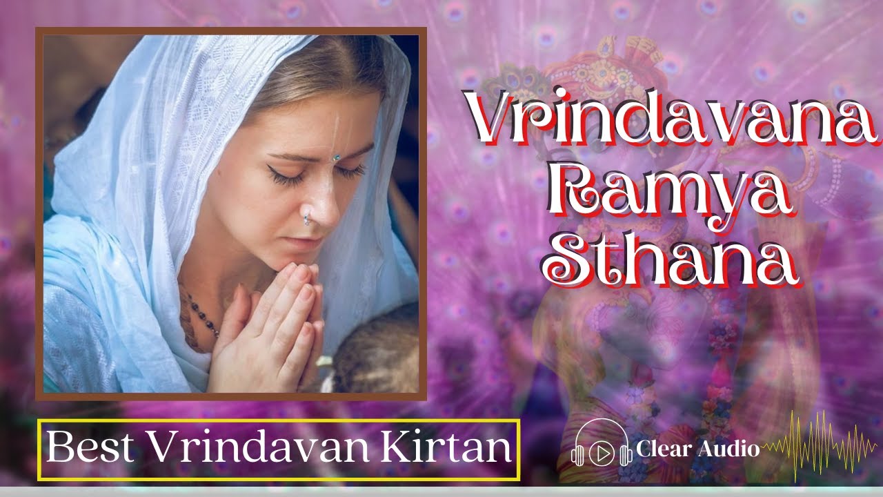Vrndavana Ramya Sthana | Narottama Dasa Thakura | Kirtan in Vrindavan | Blissful Vrindavan