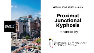 Virtual Spine Journal Club: Proximal Junctional Kyphosis - University of Maryland screenshot 3