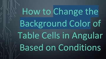 How to Change the Background Color of Table Cells in Angular Based on Conditions