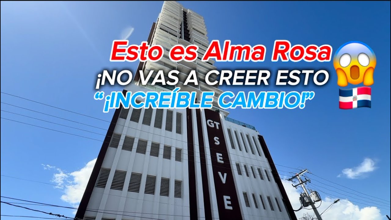 SANTO DOMINGO ESTÁ CAMBIANDO! Mira cómo luce hoy Alma Rosa I 😱