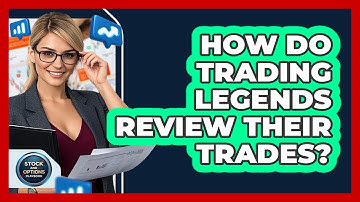 How Do Trading Legends Review Their Trades? - Stock and Options Playbook