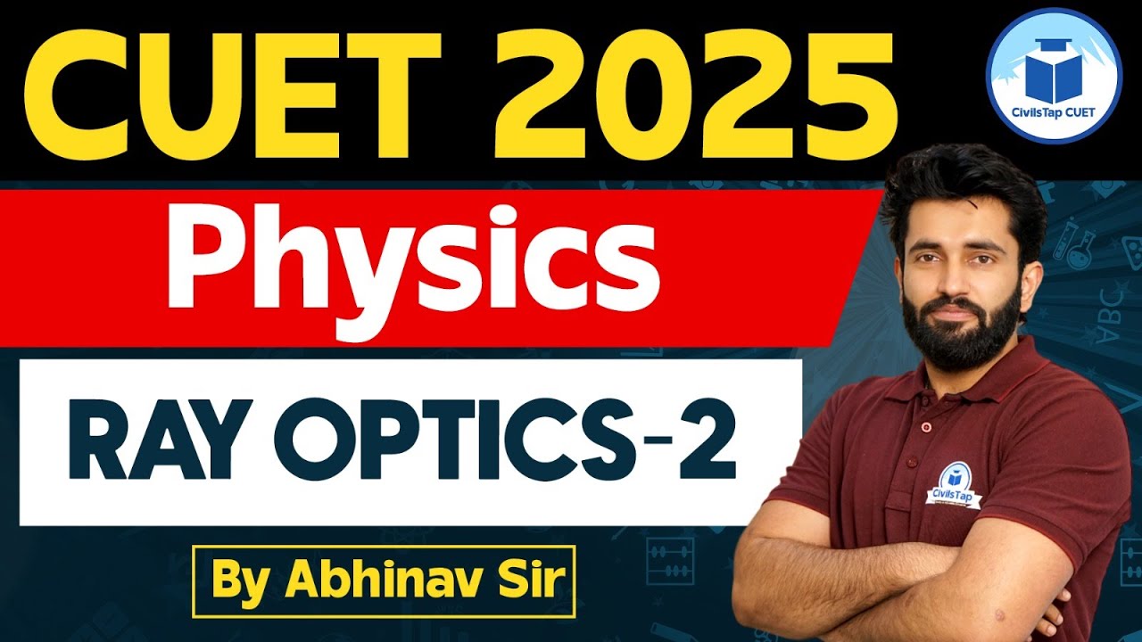 CUET 2025 Physics - Ray Optics -2 | Civilstap CUET 2025 Physics ...