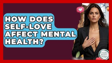 How Does Self-love Affect Mental Health? - Inside Body Image