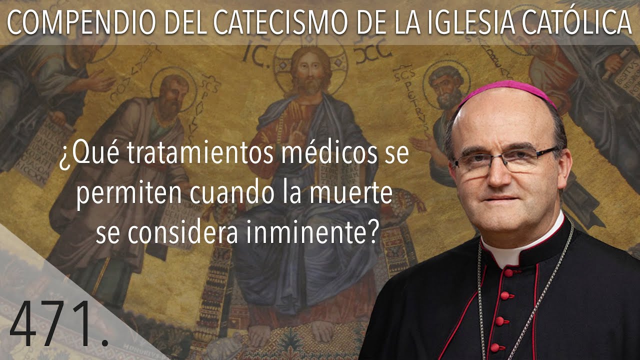 nº 471 ¿Qué tratamientos médicos se permiten cuando la muerte se considera inminente?